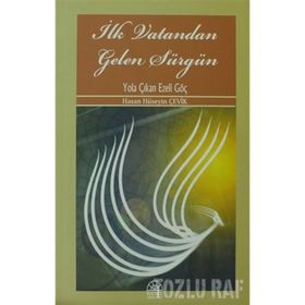 İLK VATANDAN GELEN SÜRGÜN YOLA ÇIKAN EZELI GÜÇ - HASAN HÜSEYİN ÇEVİK