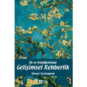 İlk ve Ortaöğretimde Gelişimsel Rehberlik - Binnur Yeşilyaprak