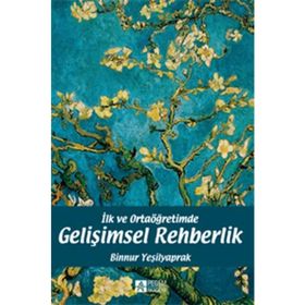 İlk ve Ortaöğretimde Gelişimsel Rehberlik - Binnur Yeşilyaprak
