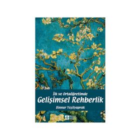İlk ve Ortaöğretimde Gelişimsel Rehberlik - Binnur Yeşilyaprak