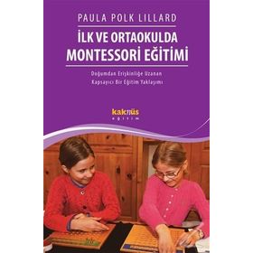 İlk ve Ortaokulda Montessori Eğitimi - Paula Polk Lillard