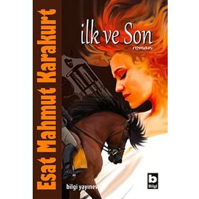 İLK VE SON - ESAT MAHMUT KARAKURT