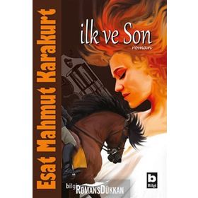 İLK VE SON - ESAT MAHMUT KARAKURT