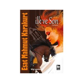 İLK VE SON - ESAT MAHMUT KARAKURT