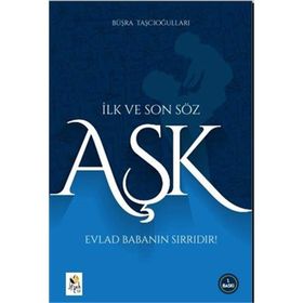 İlk ve Son Söz Aşk - Büşra Taşcıoğulları