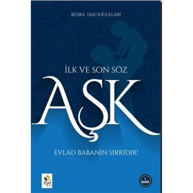 İlk ve Son Söz Aşk - Büşra Taşcıoğulları