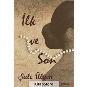 İlk ve Son - Şule Ülgen