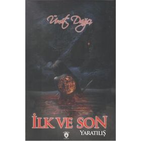 İlk ve Son / Yaratılış / Ümit Dağcı