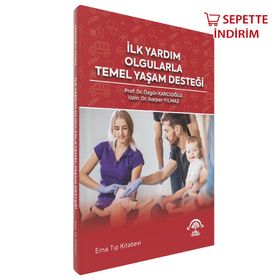 İlk Yardım Olgularla Temel Yaşam Desteği - Ema Tıp Kitabevi