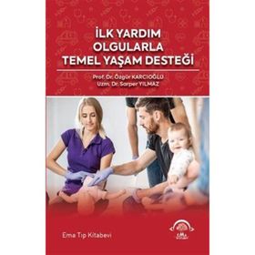 İlk Yardım Olgularla Temel Yaşam Desteği - Ema Tıp Kitabevi