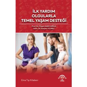 İlk Yardım Olgularla Temel Yaşam Desteği - Ema Tıp Kitabevi