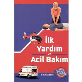 İlk Yardım ve Acil Bakım - Mehmet Özden