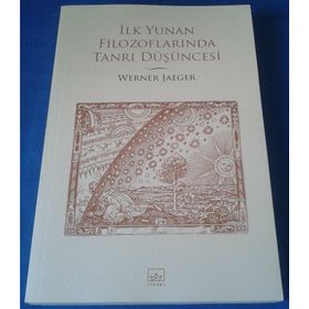 İLK YUNAN FİLOZOFLARINDA TANRI DÜŞÜNCESİ - WERNER JAEGER