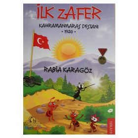 İlk Zafer - Kahramanmaraş Destanı 1920 - Rabia Karagöz