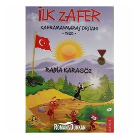 İlk Zafer - Kahramanmaraş Destanı 1920 - Rabia Karagöz