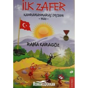 İlk Zafer - Kahramanmaraş Destanı 1920 - Rabia Karagöz