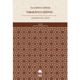 İlk Zahid ve Sufiler Tabakatus Sufiye - Ebu Abdurrahman Es Sülemi