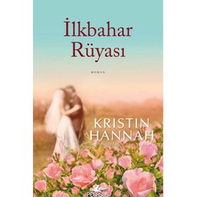 İlkbahar Rüyası - Kristin Hannah
