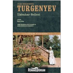 İlkbahar Selleri - İletişim Klasikleri - İvan Sergeyeviç Turgenyev