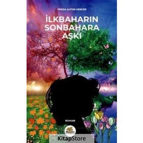 İlkbaharın Sonbahara Aşkı - Ferda Altun Gencer