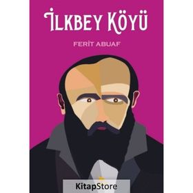 İlkbey Köyü - Ferit Abuaf