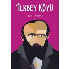 İlkbey Köyü - Ferit Abuaf