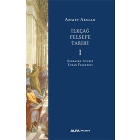 İlkçağ Felsefe Tarihi 1 - Alfa Yayınları