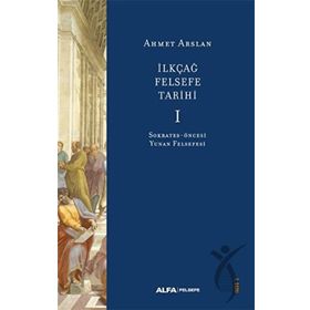 İlkçağ Felsefe Tarihi 1 - Alfa Yayınları