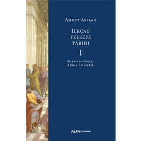 İlkçağ Felsefe Tarihi 1 - Alfa Yayınları