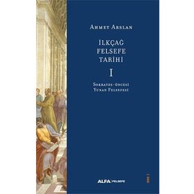 İlkçağ Felsefe Tarihi 1 - Alfa Yayınları