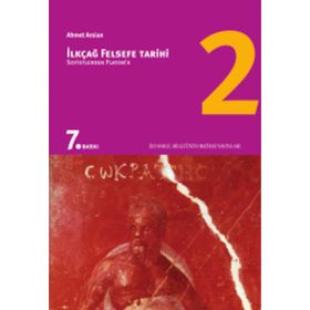 İlkçağ Felsefe Tarihi 2 / Sofistlerden Platon'a - Prof. Dr. Ahmet Arslan