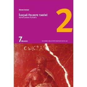 İlkçağ Felsefe Tarihi 2 / Sofistlerden Platon'a - Prof. Dr. Ahmet Arslan