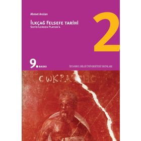 İlkçağ Felsefe Tarihi 2 / Sofistlerden Platon'a - Prof. Dr. Ahmet Arslan