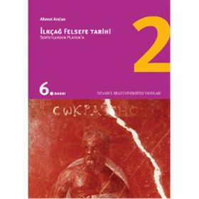 İlkçağ Felsefe Tarihi 2 / Sofistlerden Platon'a - Prof. Dr. Ahmet Arslan
