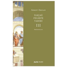 İlkçağ Felsefe Tarihi 3 - Alfa Yayınları