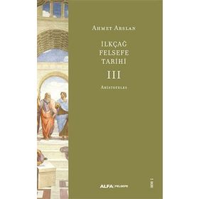 İlkçağ Felsefe Tarihi 3 - Alfa Yayınları