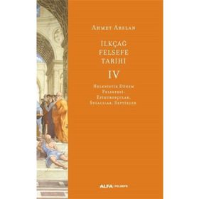 İlkçağ Felsefe Tarihi 4 - Alfa Yayınları