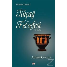 İlkçağ Felsefesi - Felsefe Tarihi -1 - Ahmet Cevizci