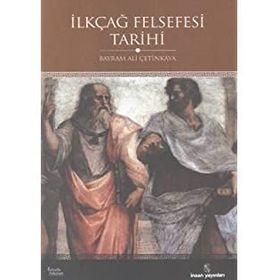 İLKÇAĞ FELSEFESI TARIHI - BAYRAM ALI ÇETİNKAYA