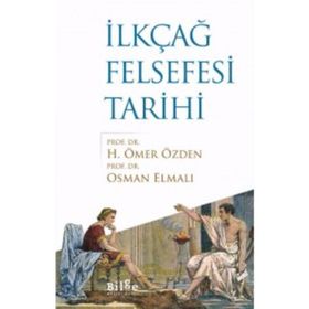 İLKÇAĞ FELSEFESI TARIHI - OSMAN ELMALI;H. ÖMER ÖZDEN
