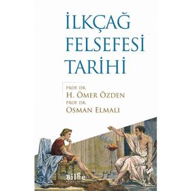 İLKÇAĞ FELSEFESI TARIHI - OSMAN ELMALI;H. ÖMER ÖZDEN