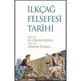 İLKÇAĞ FELSEFESI TARIHI - OSMAN ELMALI;H. ÖMER ÖZDEN