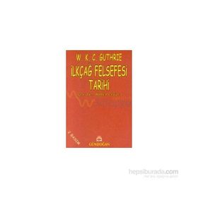 İlkçağ Felsefesi Tarihi - W. K. C. Guthrie