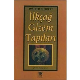 İLKÇAĞ GIZEM TAPILARI - WALTER BURKERT