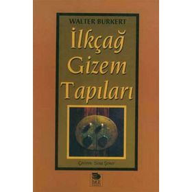 İLKÇAĞ GIZEM TAPILARI - WALTER BURKERT