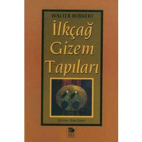 İLKÇAĞ GIZEM TAPILARI - WALTER BURKERT