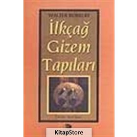 İLKÇAĞ GIZEM TAPILARI - WALTER BURKERT