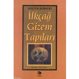 İLKÇAĞ GIZEM TAPILARI - WALTER BURKERT