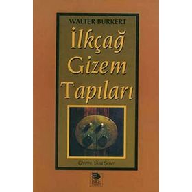 İLKÇAĞ GIZEM TAPILARI - WALTER BURKERT