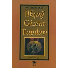 İLKÇAĞ GIZEM TAPILARI - WALTER BURKERT